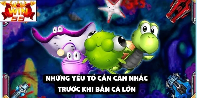 Sai lầm khi chơi bắn cá tại Win55: Bắn quá nhiều đạn vào cá lớn mà không tính toán kỹ lưỡng