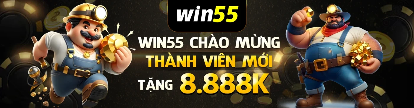 Win55 thưởng 55k chào mừng thành viên mới